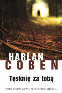 Harlan Coben — Tęsknię za tobą