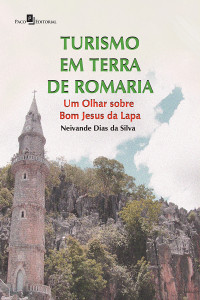 Neivande Dias da Silva; — Turismo em Terra de Romaria