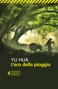 Yu Hua — L'eco della pioggia