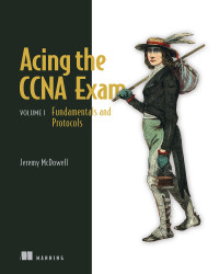 Jeremy McDowell — Acing the CCNA Exam, Volume 1: Fundamentals and Protocols