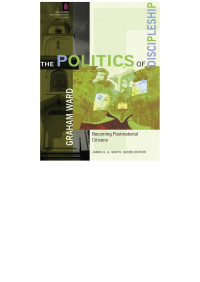 Ward, Graham; — The Politics of Discipleship (The Church and Postmodern Culture)