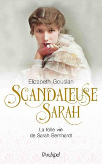 Elizabeth Gouslan — Scandaleuse Sarah