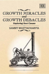 Sambit Bhattacharyya — Growth Miracles and Growth Debacles: Exploring Root Causes