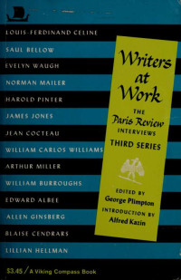 Burroughs, William S., 1914-1997;Ginsberg, Allen, 1926-1997;Plimpton, George;Kazin, Alfred, 1915-1998 & Ginsberg, Allen, 1926-1997 & Plimpton, George & Kazin, Alfred, 1915-1998 — Writers at work : the Paris review interviews, third series