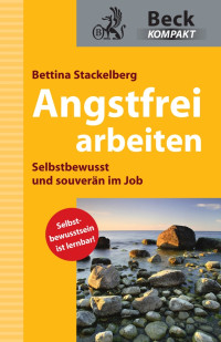 Stackelberg, Bettina. — Angstfrei arbeiten