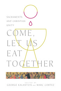 George Kalantzis;Marc Cortez; — Come, Let Us Eat Together