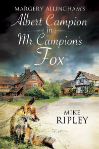 Mike Ripley — Mr Campion's Fox
