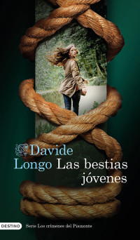 Davide Longo — Las bestias jóvenes (Serie Los crímenes del Piamonte 2)