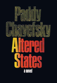 Paddy Chayefsky — Altered States