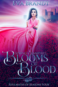 Eva Brandt [Brandt, Eva] — Spring's Vampires. Blooms of Blood