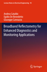 Andrea Cataldo, Egidio De Benedetto, Giuseppe Cannazza — Broadband Reflectometry for Enhanced Diagnostics and Monitoring Applications