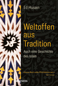 Ed Husain; — Weltoffen aus Tradition