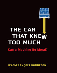 Jean-Francois Bonnefon — The Car That Knew Too Much
