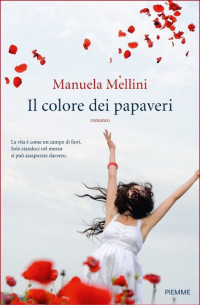 Manuela Mellini — Il colore dei papaveri