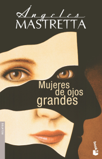 Angeles Mastretta — MUJERES DE OJOS GRANDES