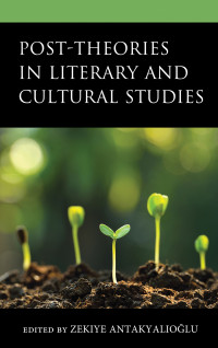 Zekiye Antakyalolu; — Post-Theories in Literary and Cultural Studies