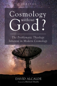 David Alcalde; — Cosmology Without God?