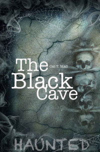 Cat T. Mad [Mad, Cat T.] — The Black Cave: Haunted 2 (German Edition)