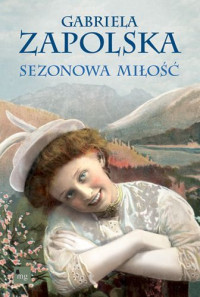 Gabriela Zapolska — Sezonowa miłość