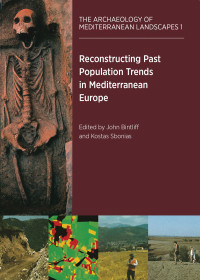 John Bintliff;Kostas Sbonias; & Kostas Sbonias — Reconstructing Past Population Trends in Mediterranean Europe (3000 BC - AD 1800)