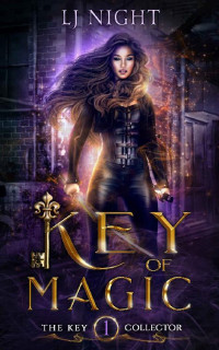 LJ Night — Key of Magic: An action-packed Urban Fantasy (The Key Collector Book 1)