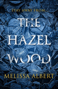 Melissa Albert — The Hazel Wood