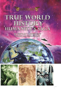 Swerdlow Stewart A. — True World History: Humanity's Saga