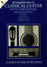 Ben Bolt — 39 Progressive Solos for Classical Guitar with Tabulature, Book 1