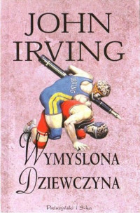 John Irving — Wymyślona dziewczyna