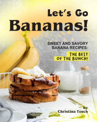 Christina Tosch — Let's Go Bananas!