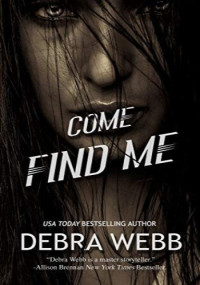 Debra Webb — Come Find Me