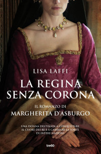 Laffi, Lisa — La regina senza corona (Italian Edition)