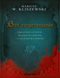 Mariusz W. Kliszewski — Bez rozgrzeszenia