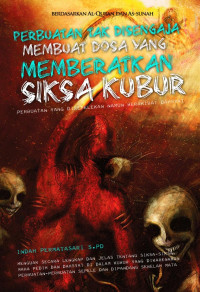 Indah Permatasari — Perbuatan Tak Disengaja Membuat Dosa yang Memberatkan Siksa Kubur: Perbuatan yang Disepelekan Namun Berakibat Dahsyat