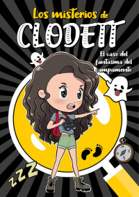 Clodett — El caso del fantasma del campamento (Misterios de Clodett 4)