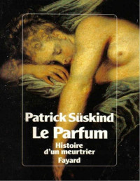 Suskind, Patrick — Le parfum