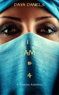 Daya Daniels — I Am # 4: A Princess Rebellion