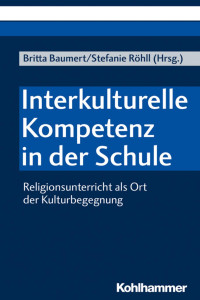 Britta Baumert & Stefanie Röhll — Interkulturelle Kompetenz in der Schule