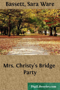 Sara Ware Bassett — Mrs. Christy's Bridge Party