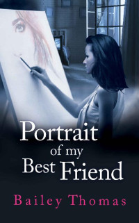 Bailey Thomas — Portrait of My Best Friend