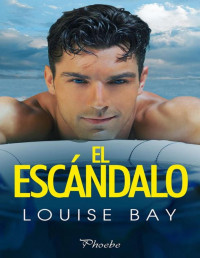 Louise Bay — El escándalo