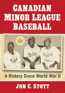 Jon C. Stott — Canadian Minor League Baseball: A History Since World War II