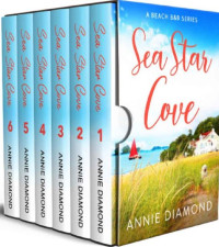 Annie Diamond — Sea Star Cove #1-#6 Complete Box Set (Beach B&B 01-06)