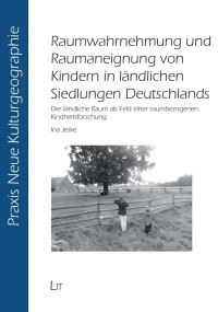 keil — Raumwahrnehmung und Raumaneignung von Kindern in lndlichen Siedlungen Deutschlands