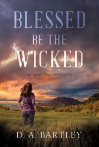 D.A. Bartley  — Blessed be the Wicked