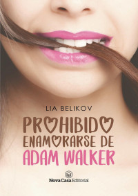 Lia Belikov — Prohibido enamorarse de Adam Walker