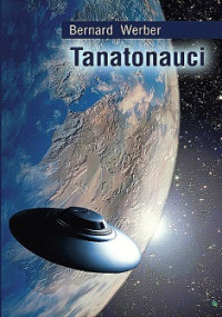 Bernard Werber — Tanatonauci