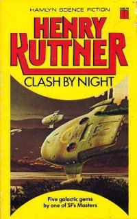 Moore, C.L. — [Kuttner 16] • The Clash by Night