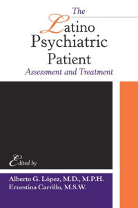 Lopez, Alberto, Carrillo, Ernestina. — Latino Psychiatric Patient