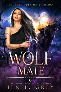 Jen L. Grey — Wolf Mate (The Forbidden Mate Trilogy Book 1)